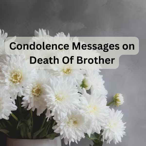 Condolence Messages on Death Of Brother