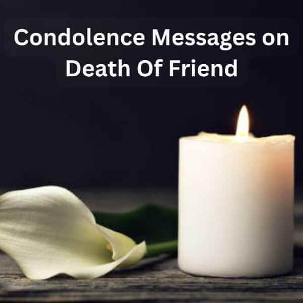 Condolence Messages on Death Of friend